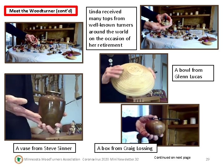 Meet the Woodturner (cont’d) Linda received many tops from well-known turners around the world