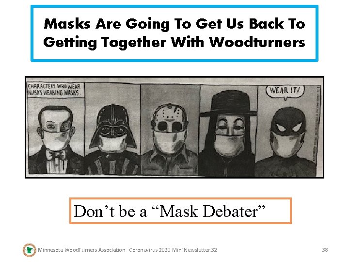 Masks Are Going To Get Us Back To Getting Together With Woodturners Don’t be