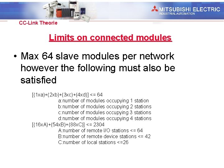 Industrial Automation CC-Link Theorie Limits on connected modules • Max 64 slave modules per