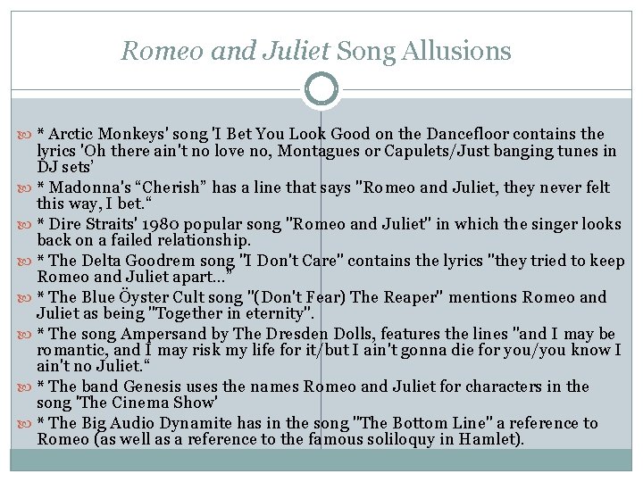 Romeo and Juliet Song Allusions * Arctic Monkeys' song 'I Bet You Look Good