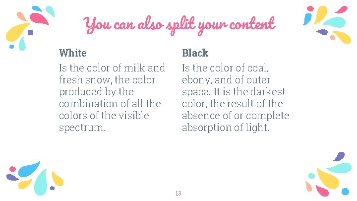 You can also split your content White Black Is the color of milk and