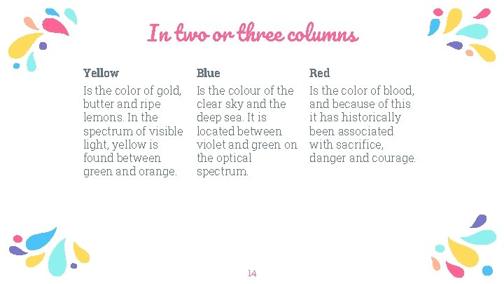 In two or three columns Yellow Blue Red Is the color of gold, butter