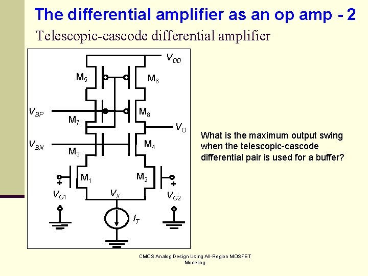 The differential amplifier as an op amp - 2 Telescopic-cascode differential amplifier VDD M