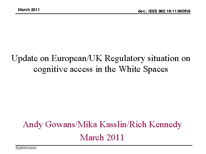 March 2011 doc. : IEEE 802. 19 -11/0035 r 0 Update on European/UK Regulatory