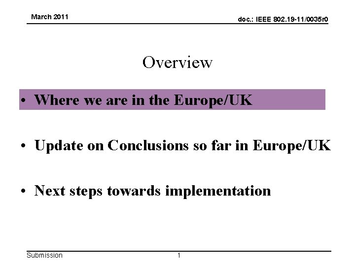 March 2011 doc. : IEEE 802. 19 -11/0035 r 0 Overview • Where we