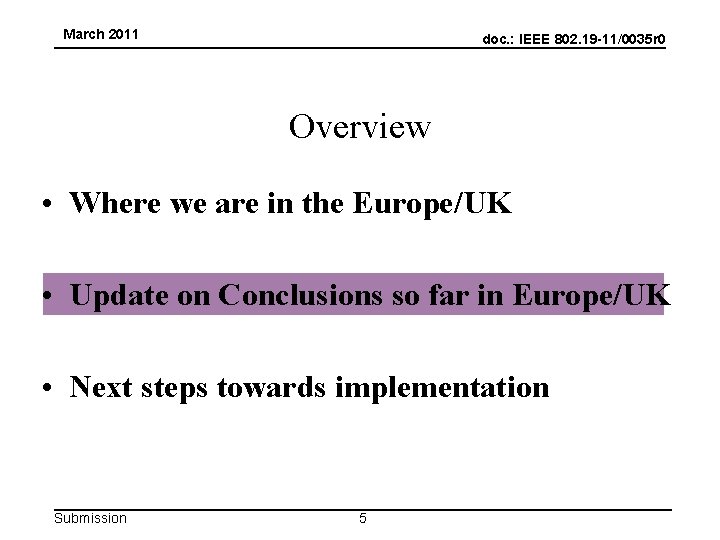 March 2011 doc. : IEEE 802. 19 -11/0035 r 0 Overview • Where we