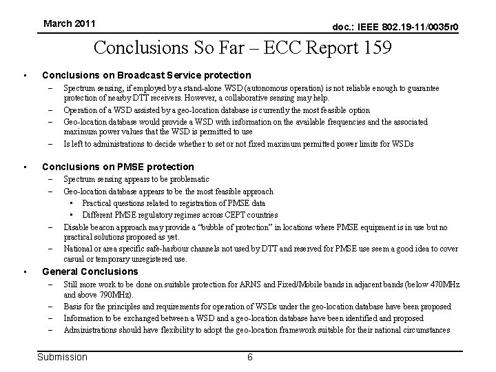 March 2011 doc. : IEEE 802. 19 -11/0035 r 0 Conclusions So Far –