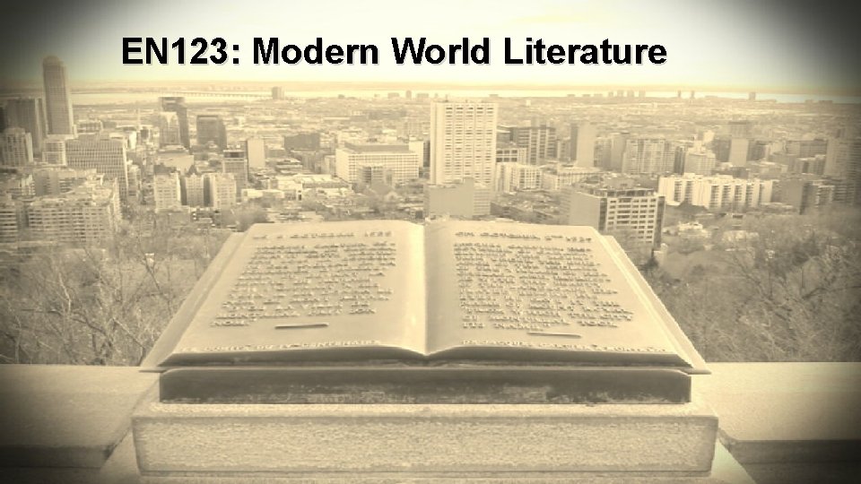 EN 123: Modern World Literature 