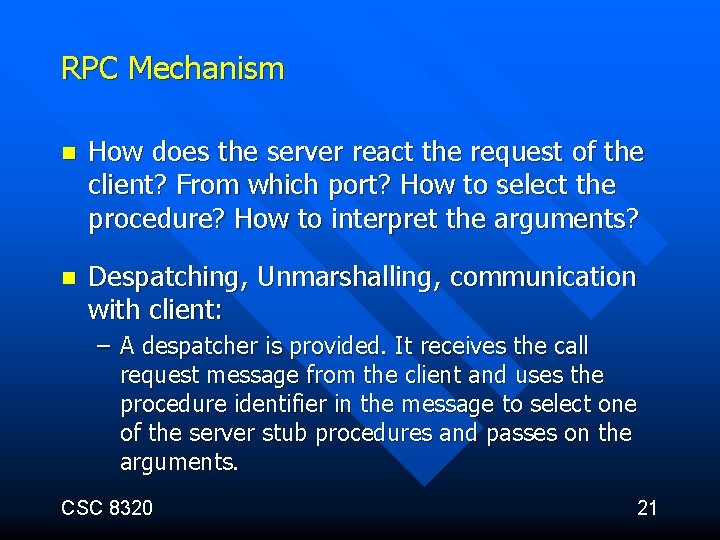 RPC Mechanism n How does the server react the request of the client? From