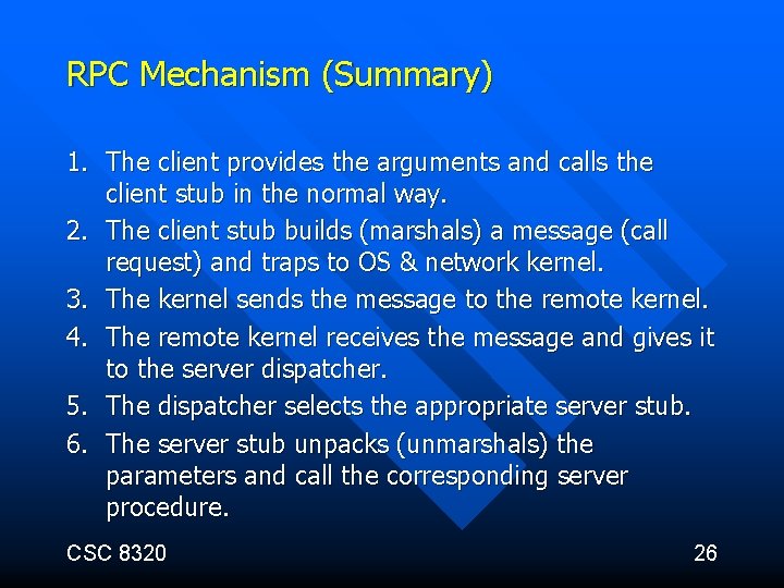 RPC Mechanism (Summary) 1. The client provides the arguments and calls the client stub