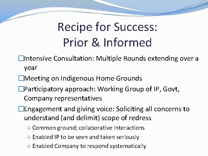 Recipe for Success: Prior & Informed �Intensive Consultation: Multiple Rounds extending over a year