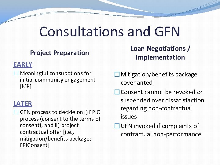 Consultations and GFN Project Preparation EARLY � Meaningful consultations for initial community engagement [ICP]