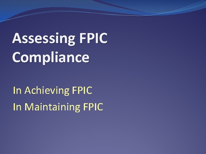 Assessing FPIC Compliance In Achieving FPIC In Maintaining FPIC 