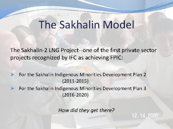The Sakhalin Model The Sakhalin-2 LNG Project--one of the first private sector projects recognized