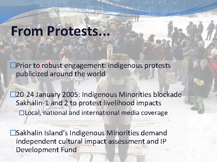 From Protests. . . �Prior to robust engagement: indigenous protests publicized around the world