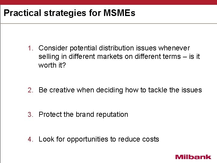 Practical strategies for MSMEs 1. Consider potential distribution issues whenever selling in different markets