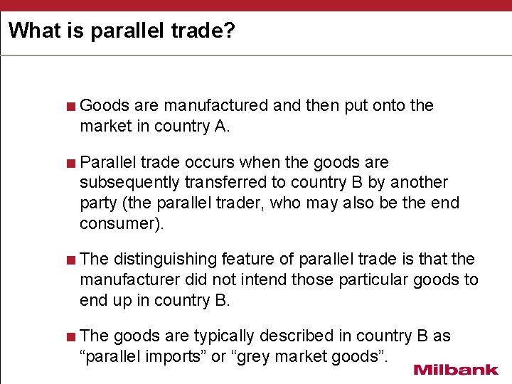 What is parallel trade? <Goods are manufactured and then put onto the market in