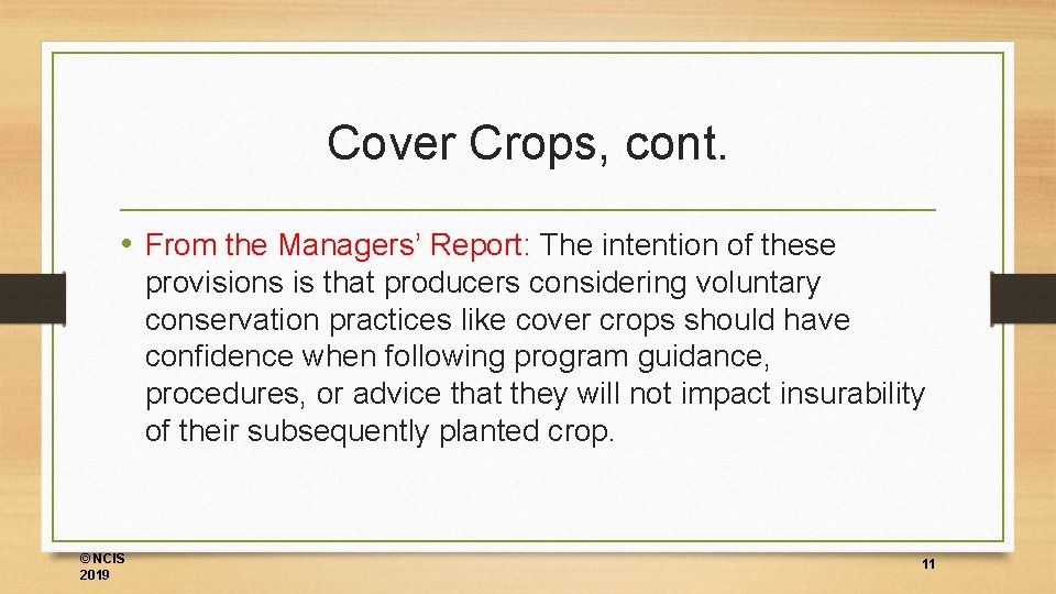 Cover Crops, cont. • From the Managers’ Report: The intention of these provisions is