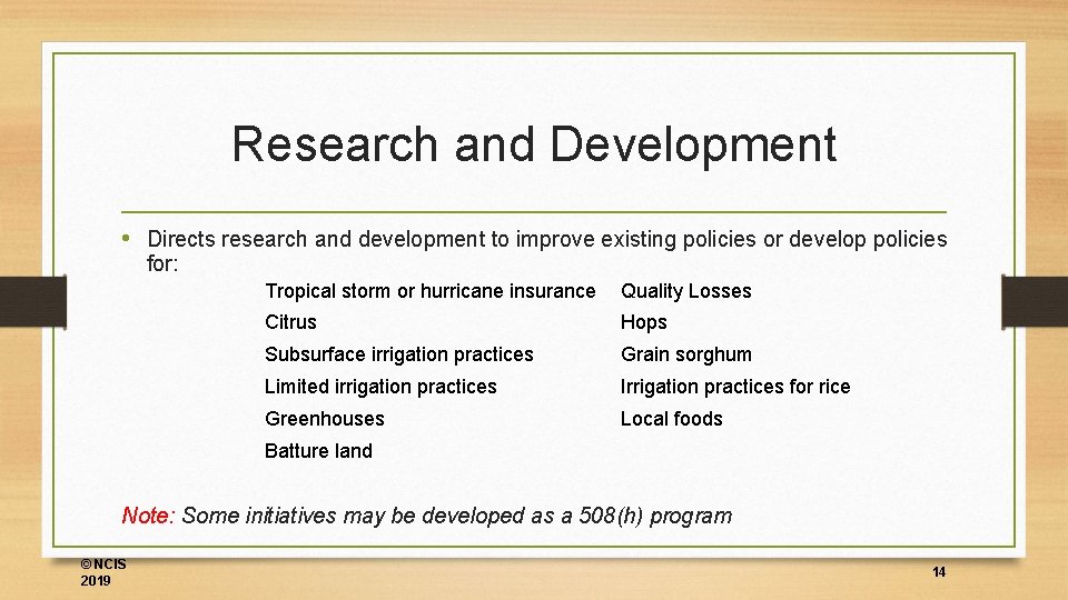 Research and Development • Directs research and development to improve existing policies or develop