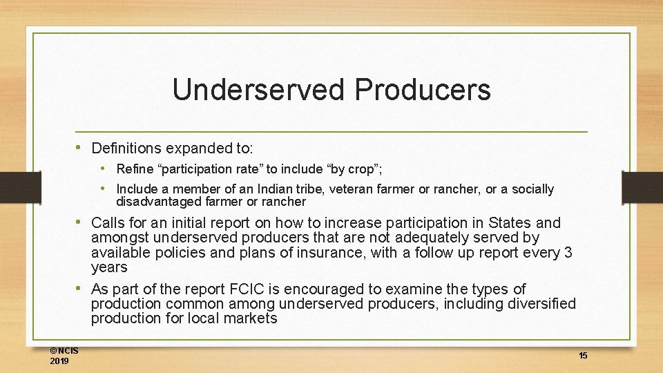 Underserved Producers • Definitions expanded to: • Refine “participation rate” to include “by crop”;