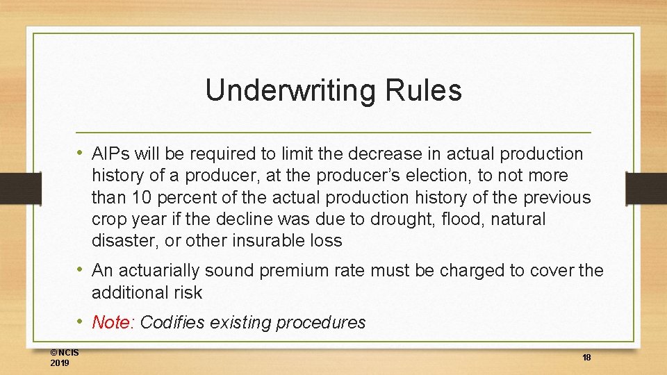 Underwriting Rules • AIPs will be required to limit the decrease in actual production
