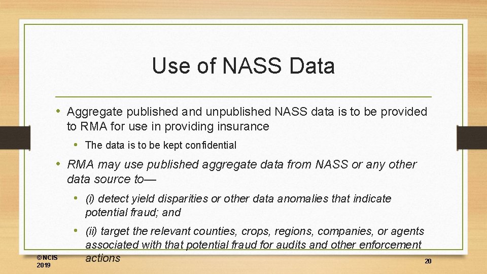 Use of NASS Data • Aggregate published and unpublished NASS data is to be