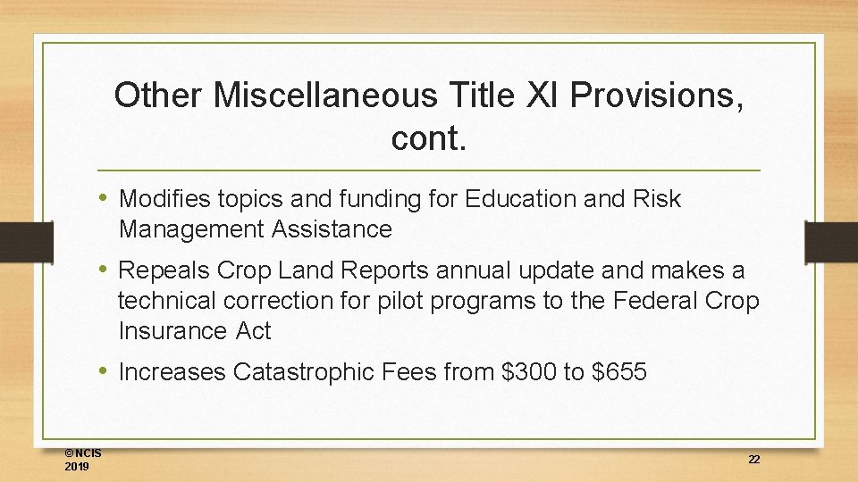Other Miscellaneous Title XI Provisions, cont. • Modifies topics and funding for Education and