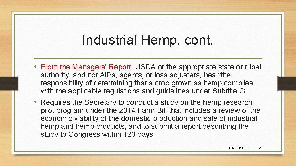 Industrial Hemp, cont. • From the Managers’ Report: USDA or the appropriate state or