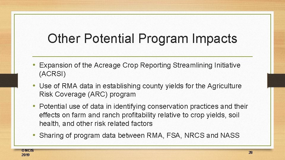 Other Potential Program Impacts • Expansion of the Acreage Crop Reporting Streamlining Initiative (ACRSI)
