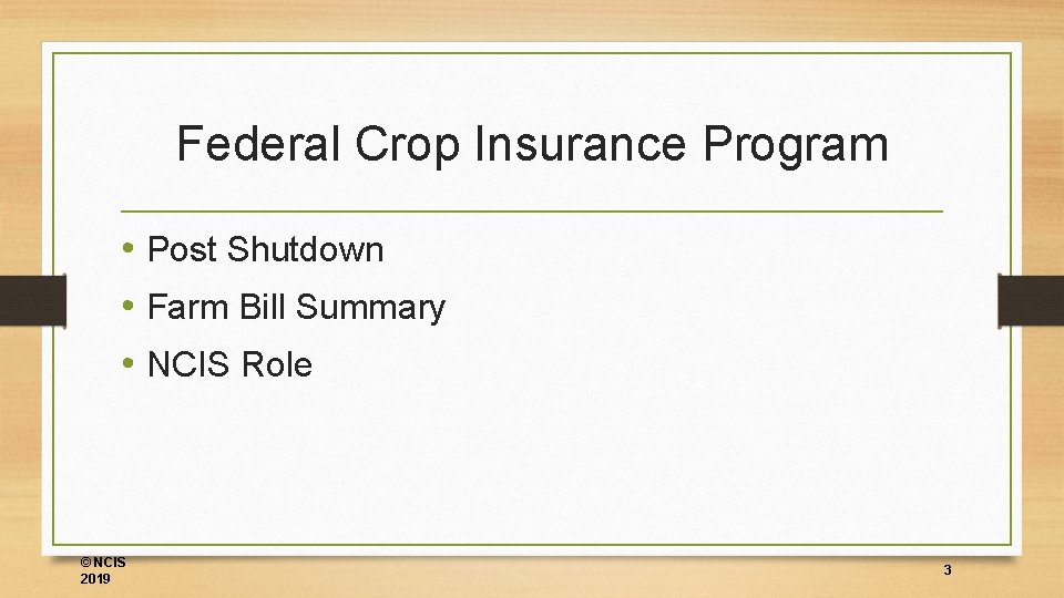 Federal Crop Insurance Program • Post Shutdown • Farm Bill Summary • NCIS Role