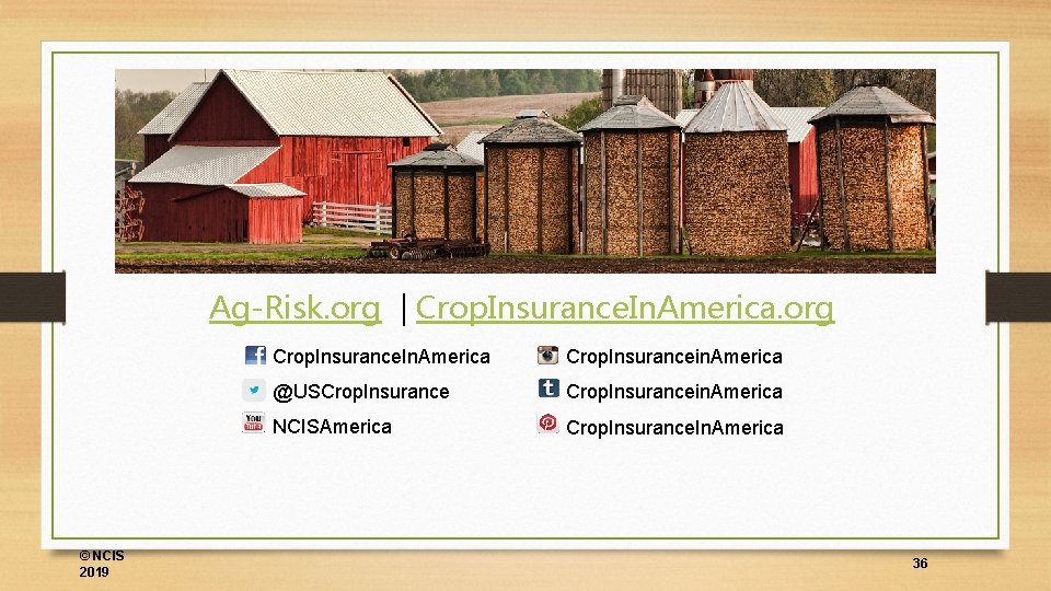 Ag-Risk. org | Crop. Insurance. In. America. org © NCIS 2019 Crop. Insurance. In.