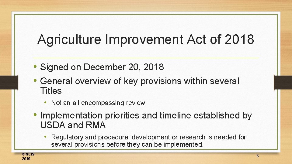 Agriculture Improvement Act of 2018 • Signed on December 20, 2018 • General overview