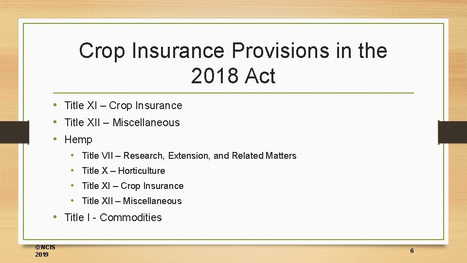 Crop Insurance Provisions in the 2018 Act • Title XI – Crop Insurance •