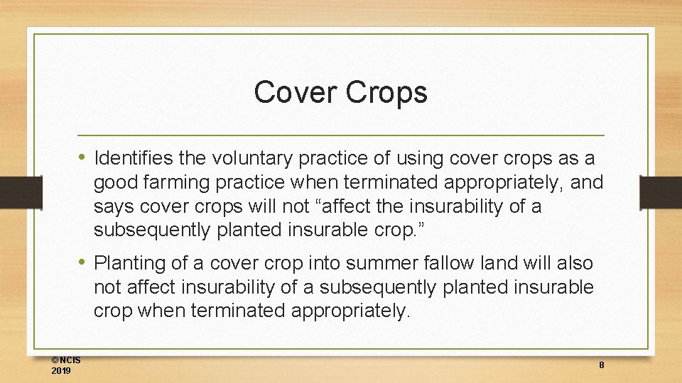 Cover Crops • Identifies the voluntary practice of using cover crops as a good