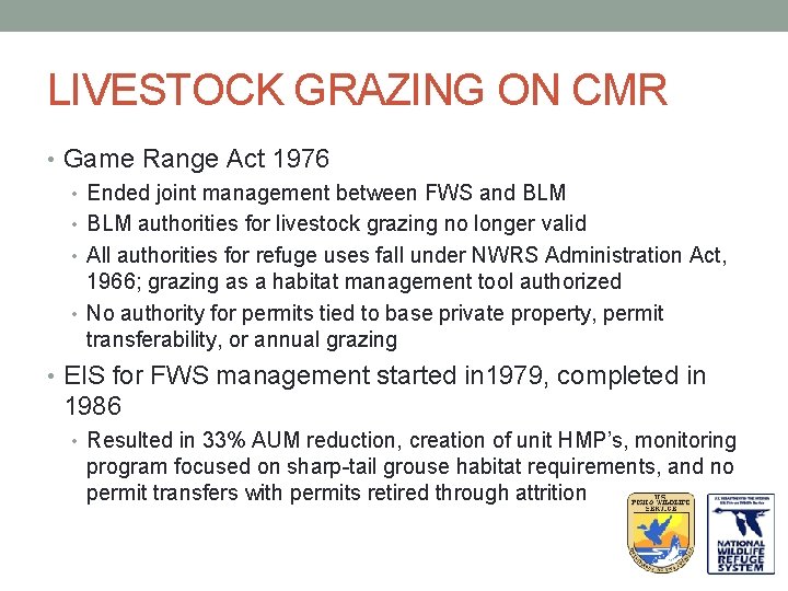 LIVESTOCK GRAZING ON CMR • Game Range Act 1976 • Ended joint management between