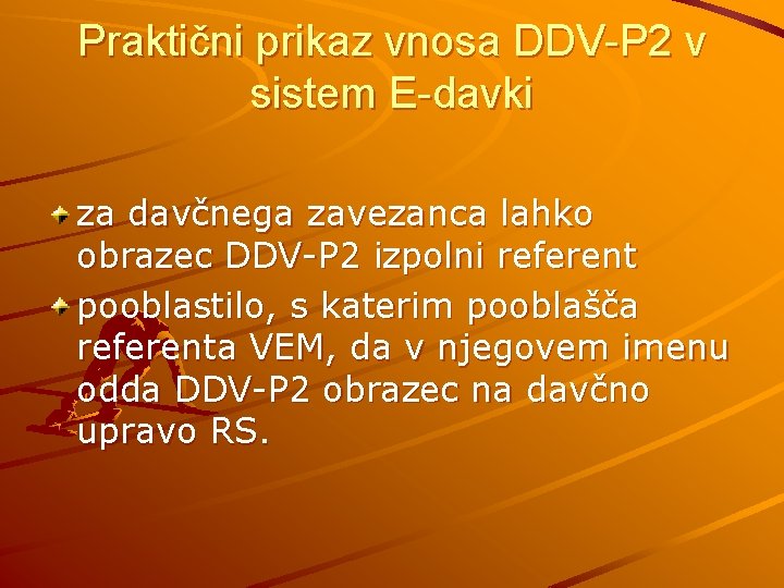 Praktični prikaz vnosa DDV-P 2 v sistem E-davki za davčnega zavezanca lahko obrazec DDV-P