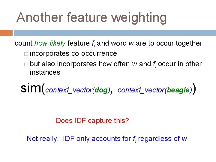 Another feature weighting count how likely feature fi and word w are to occur