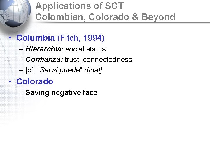 Applications of SCT Colombian, Colorado & Beyond • Columbia (Fitch, 1994) – Hierarchia: social