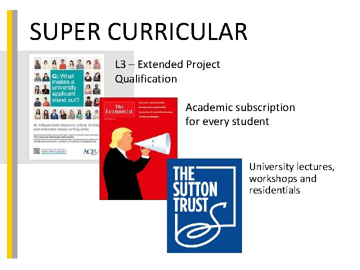 SUPER CURRICULAR L 3 – Extended Project Qualification Academic subscription for every student University
