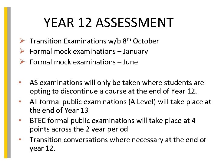 YEAR 12 ASSESSMENT Ø Transition Examinations w/b 8 th October Ø Formal mock examinations
