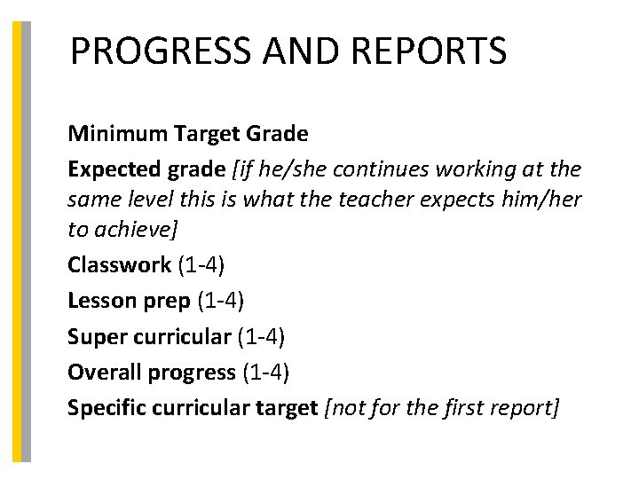 PROGRESS AND REPORTS Minimum Target Grade Expected grade [if he/she continues working at the