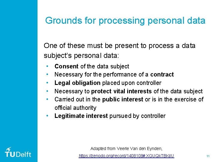 Grounds for processing personal data One of these must be present to process a Grounds for processing personal data One of these must be present to process a