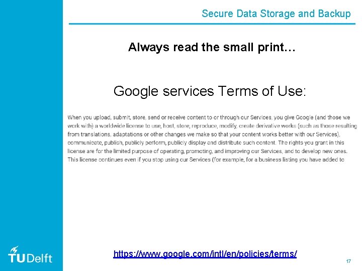 Secure Data Storage and Backup Always read the small print… Google services Terms of Secure Data Storage and Backup Always read the small print… Google services Terms of