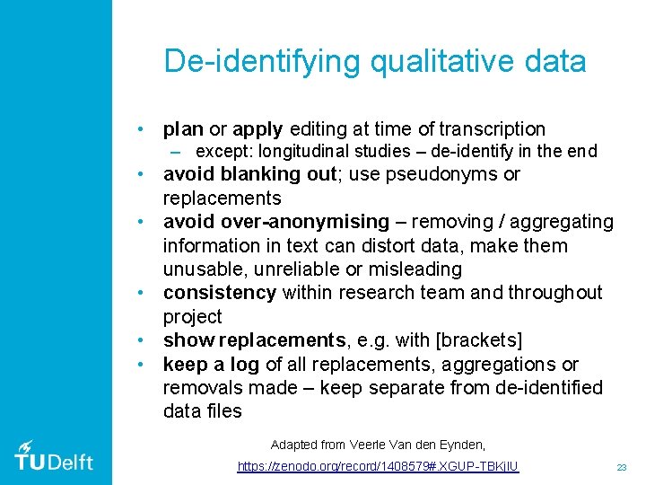 De-identifying qualitative data • plan or apply editing at time of transcription – except: De-identifying qualitative data • plan or apply editing at time of transcription – except: