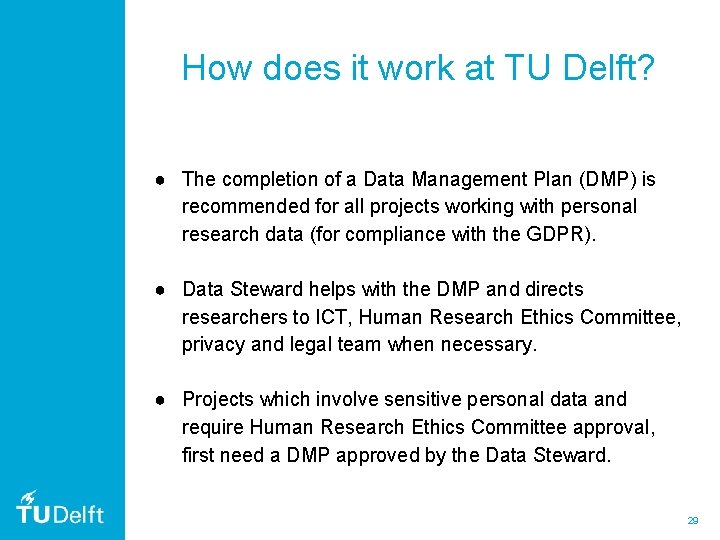 How does it work at TU Delft? ● The completion of a Data Management How does it work at TU Delft? ● The completion of a Data Management