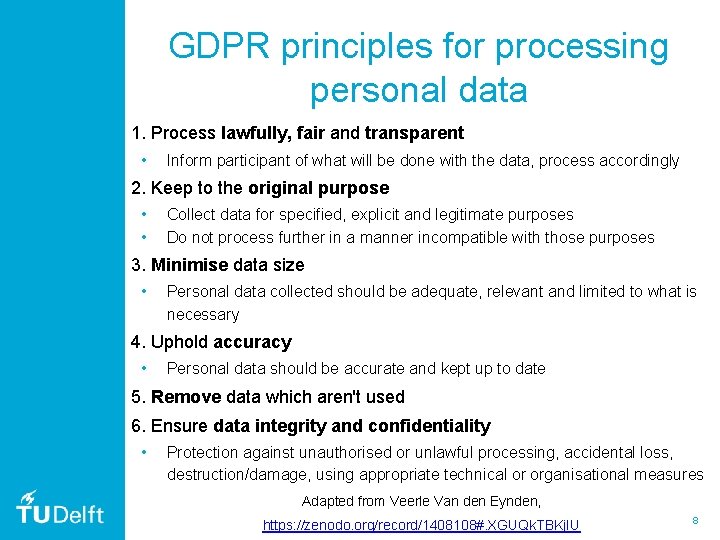 GDPR principles for processing personal data 1. Process lawfully, fair and transparent • Inform GDPR principles for processing personal data 1. Process lawfully, fair and transparent • Inform