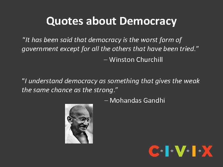 Quotes about Democracy “It has been said that democracy is the worst form of