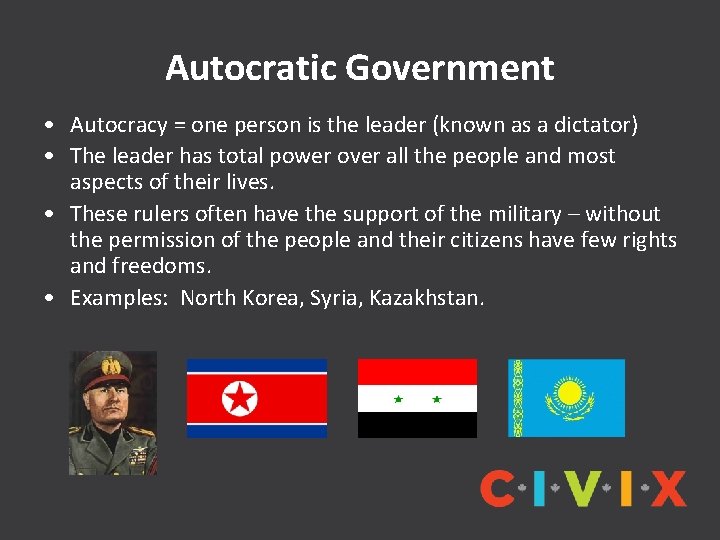 Autocratic Government • Autocracy = one person is the leader (known as a dictator)
