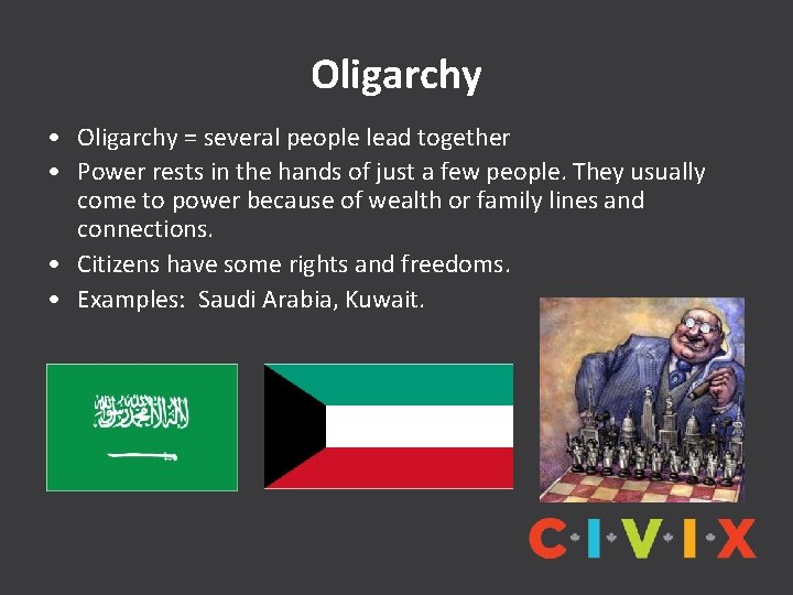 Oligarchy • Oligarchy = several people lead together • Power rests in the hands