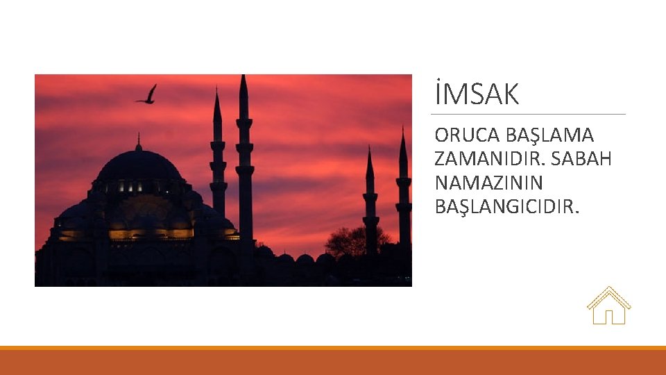 İMSAK ORUCA BAŞLAMA ZAMANIDIR. SABAH NAMAZININ BAŞLANGICIDIR. 